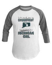 MICHIGAN GIRL LIFE TOOK TO CONNECTICUT Baseball Tee tile