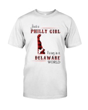 PHILLY GIRL LIVING IN DELAWARE WORLD Classic T-Shirt front