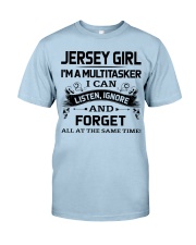 Jersey Girl Listen Ignore Forget At The Same Time Classic T-Shirt front