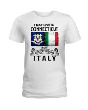 LIVE IN CONNECTICUT BEGAN IN ITALY Ladies T-Shirt tile