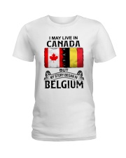LIVE IN CANADA BEGAN IN BELGIUM Ladies T-Shirt thumbnail