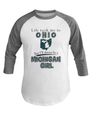 MICHIGAN GIRL LIFE TOOK TO OHIO Baseball Tee tile