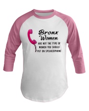BRONX WOMEN ARE NOT THE TYPE OF WOMEN Baseball Tee front