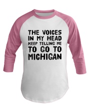 THE VOICES IN MY HEAD TELLING ME TO GO TO MICHIGAN Baseball Tee thumbnail