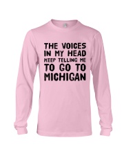 THE VOICES IN MY HEAD TELLING ME TO GO TO MICHIGAN Long Sleeve Tee thumbnail