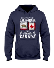 LIVE IN CALIFORNIA BUT MY STORY BEGAN IN CANADA Hooded Sweatshirt tile