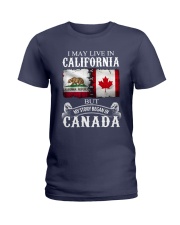 LIVE IN CALIFORNIA BUT MY STORY BEGAN IN CANADA Ladies T-Shirt tile