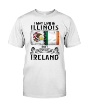 LIVE IN ILLINOIS BEGAN IN IRELAND Classic T-Shirt tile