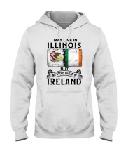 LIVE IN ILLINOIS BEGAN IN IRELAND Hooded Sweatshirt tile