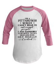 PITTSBURGH WOMAN I DON'T MEAN TO INTERRUPT Baseball Tee thumbnail
