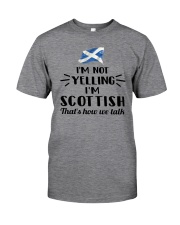 I'M NOT YELLING I'M SCOTTISH Classic T-Shirt thumbnail