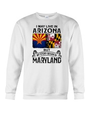 LIVE IN ARIZONA BUT MY STORY BEGAN IN MARYLAND Crewneck Sweatshirt tile
