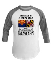 LIVE IN ARIZONA BUT MY STORY BEGAN IN MARYLAND Baseball Tee tile