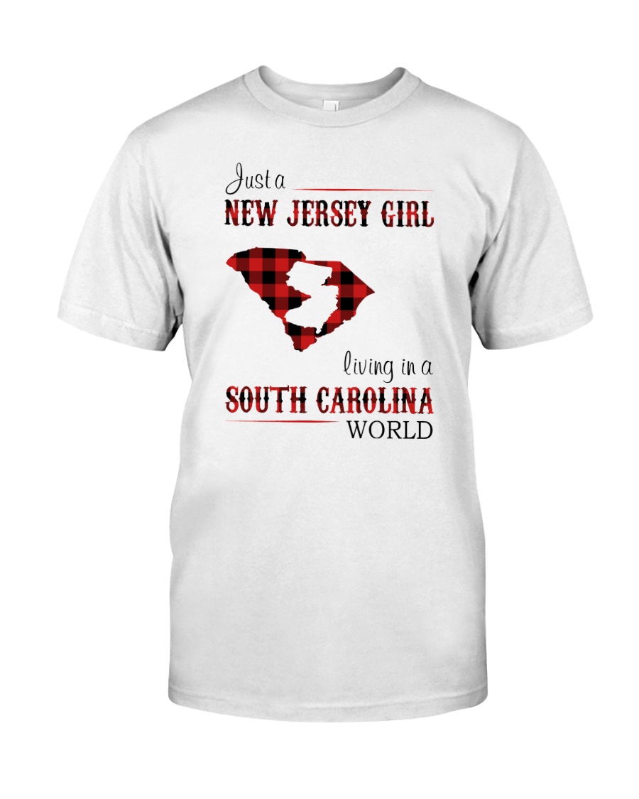 JERSEY GIRL LIVING IN SOUTH CAROLINA WORLD Classic T-Shirt
