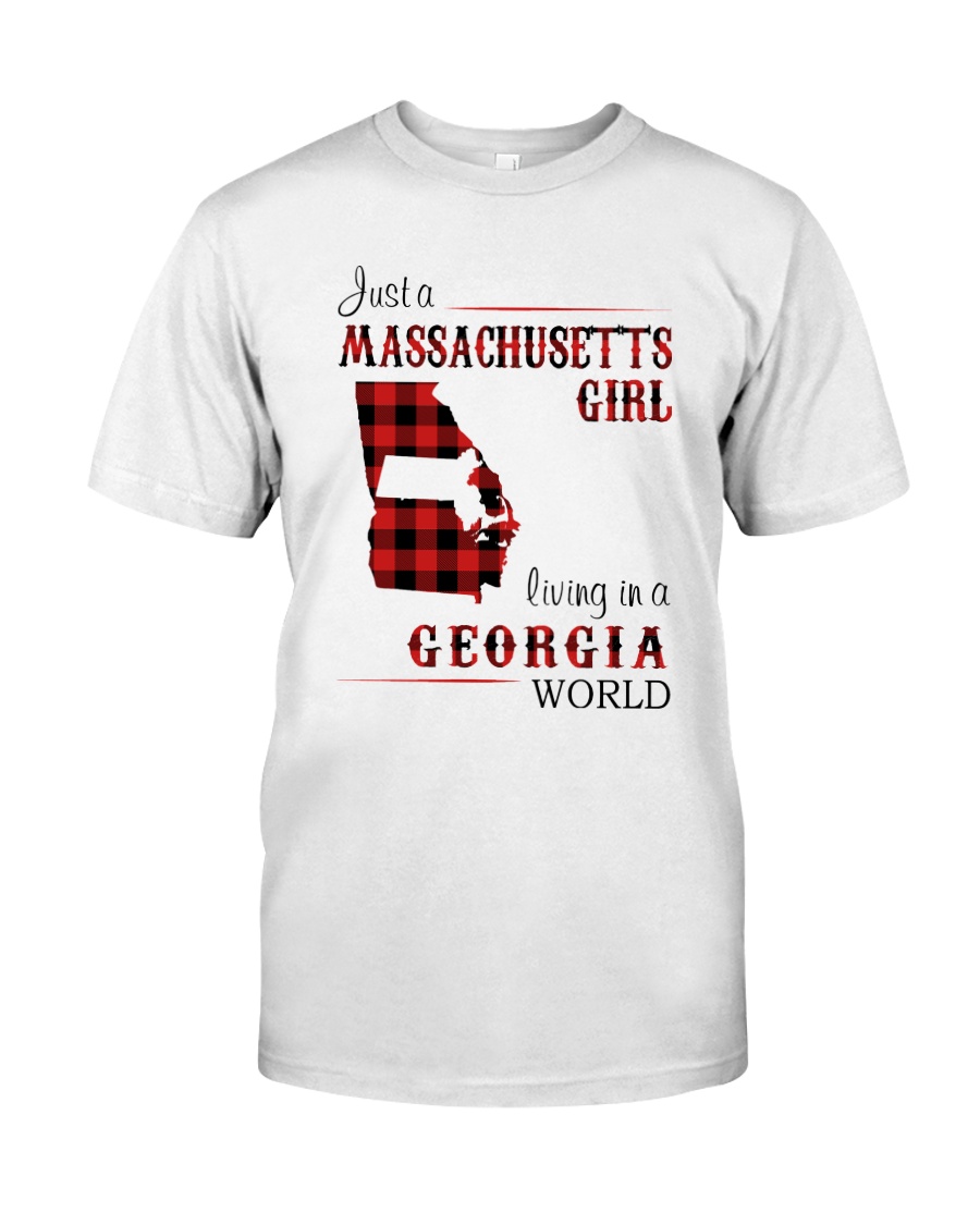 MASSACHUSETTS GIRL LIVING IN GEORGIA WORLD Classic T-Shirt