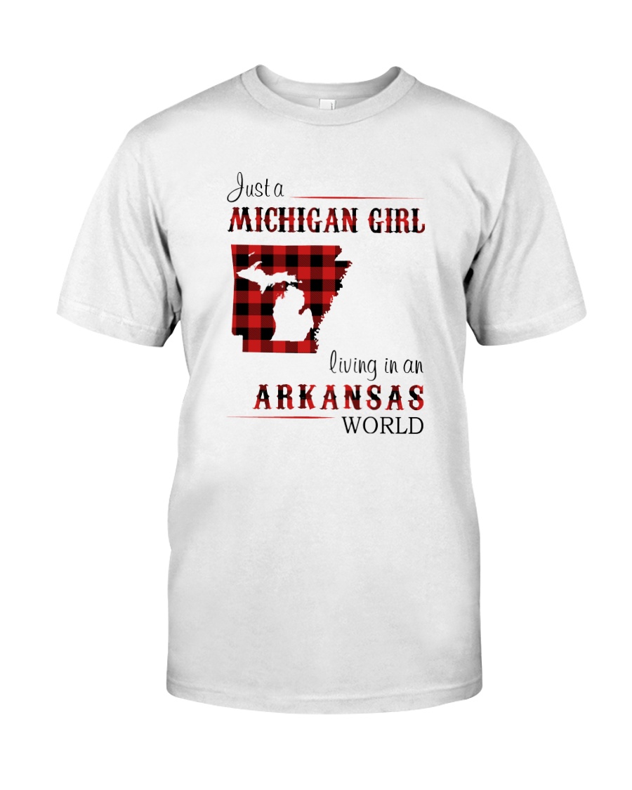 MICHIGAN GIRL LIVING IN ARKANSAS WORLD Classic T-Shirt