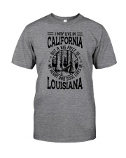 LIVE IN CALIFORNIA HEART AND SOUL IN LOUISIANA Classic T-Shirt front