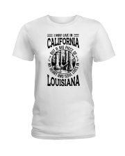 LIVE IN CALIFORNIA HEART AND SOUL IN LOUISIANA Ladies T-Shirt tile