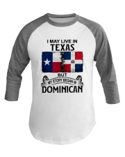 LIVE IN TEXAS BEGAN IN DOMINICAN Baseball Tee tile