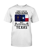 LIVE IN INDIANA BEGAN IN TEXAS Classic T-Shirt tile