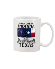LIVE IN INDIANA BEGAN IN TEXAS Mug tile