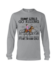 Some Girls Go Riding And Drink Too Much Long Sleeve Tee tile
