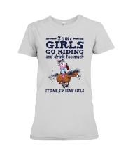 Some Girls Go Riding and Drink To Much Premium Fit Ladies Tee tile