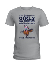 Some Girls Go Riding and Drink To Much Ladies T-Shirt tile