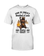 God is great bourbon is good Classic T-Shirt front