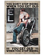 You don't stop riding when you get old 16x24 Poster front