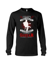 Just Need To Play Guitar Long Sleeve Tee thumbnail