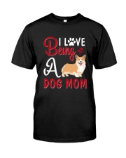 I Love Being A Dog Mom Classic T-Shirt front