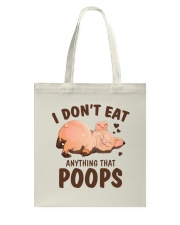 I Don't Eat Anything That Poops Tote Bag thumbnail