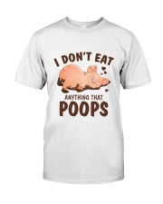 I Don't Eat Anything That Poops Classic T-Shirt front