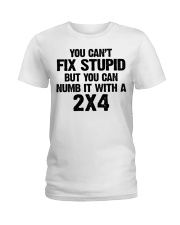 You can't fix stupid Ladies T-Shirt tile