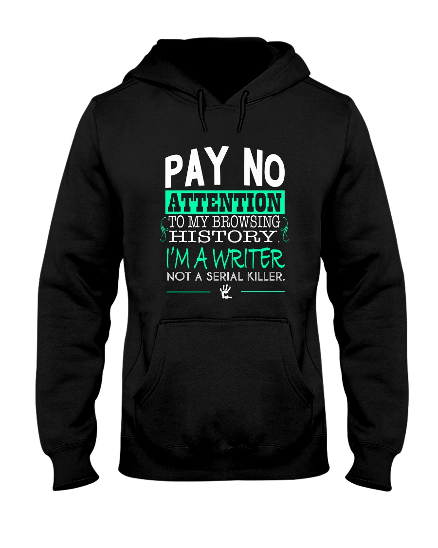 Pay No Attention To My Browsing History Hooded Sweatshirt