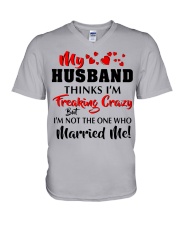 MY HUSBAND THINKS I'M CRAZY V-Neck T-Shirt tile