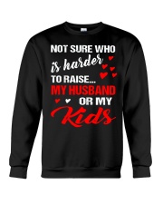 NOT SURE WHO IS HARDER TO RAISE Crewneck Sweatshirt thumbnail