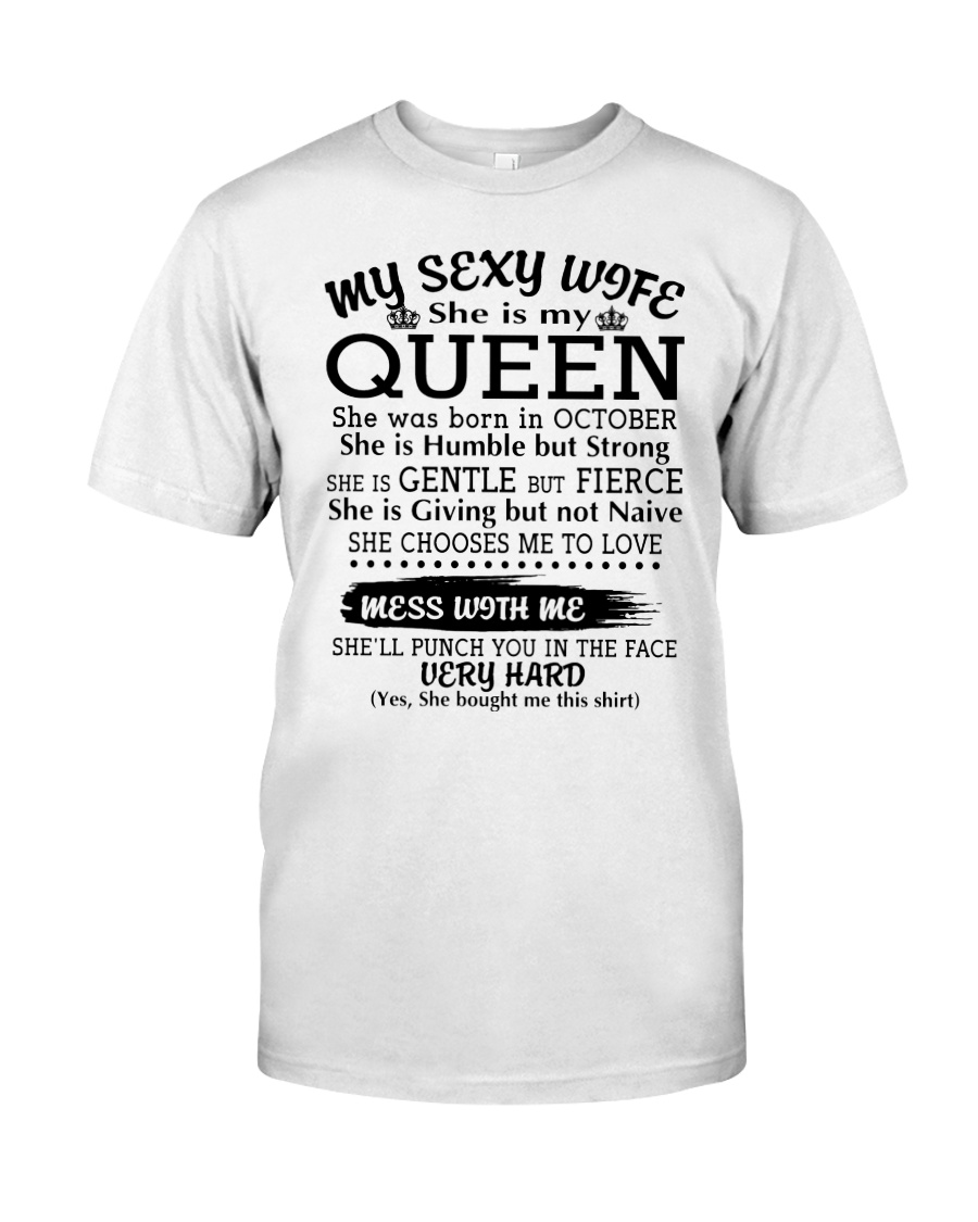 MY SEXY WIFE IS MY QUEEN October Classic T-Shirt