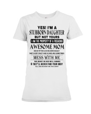 STUBBORN DAUGHTER - AWESOME MOM 08 Premium Fit Ladies Tee thumbnail