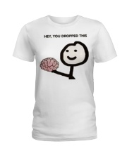 Hey You Dropped This Ladies T-Shirt thumbnail