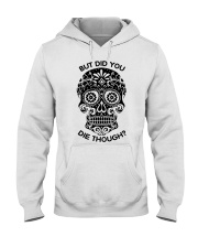 Did you die though Hooded Sweatshirt thumbnail