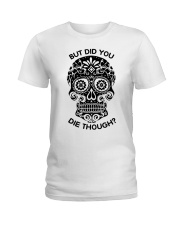 Did you die though Ladies T-Shirt thumbnail