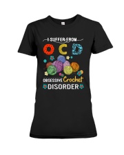 I Suffer From OCD Obsessive Crochet Disorder Premium Fit Ladies Tee tile