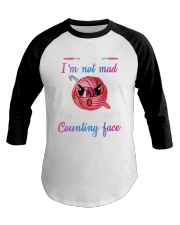 I'm Not Mad This Is My Counting Face 2 Baseball Tee tile