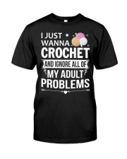 I Just Wanna Crochet And Ignore My Adult Problems Classic T-Shirt tile