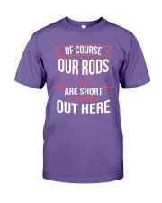 Of Course Our Rods Are Short It's Freezing Our Premium Fit Mens Tee thumbnail