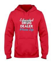 Educated Drug Dealer Nurse Life T-Shirt Hooded Sweatshirt thumbnail