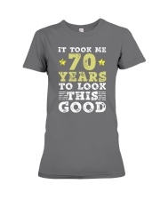 70th Birthday Gift Took Me 70 Years - 70 Year Old Premium Fit Ladies Tee thumbnail