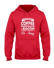 If You Are Not Coffee Chocolate Or Bacon I'm Going Hooded Sweatshirt thumbnail